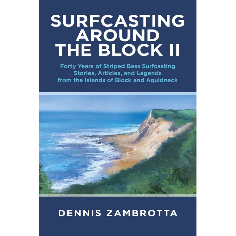 Surfcasting Around the Block II – Dennis Zambrotta