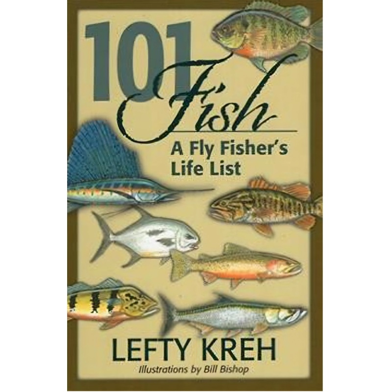 101 Fish, A Fly Fishers Life List